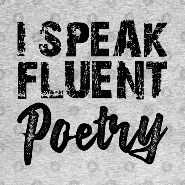 Poetry - I speak fluent poetry by KC Happy Shop